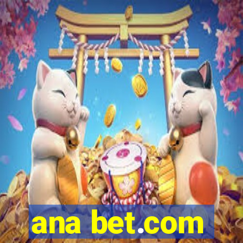 ana bet.com